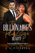 The Billionaire’s Plus Size Beauty (BWWM Romance #1) by J.A. Fielding