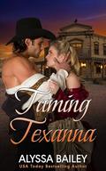 Taming Texanna: Historical Western Forced Wedding Romance by Alyssa Bailey