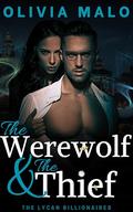 The Werewolf and The Thief : An Instalove, Werewolf, Fated Mates, Billionaire Romance by Olivia Malo