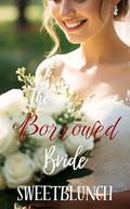 The Borrowed Bride (The Jealous Husband Club #4) by Miss Sweetblunch