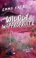 Wildly Inappropriate: A Small-Town, Enemies-to-Lovers Romance (Wild Bluffs #2) by Emma Kate