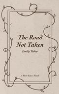 The Road Not Taken by Emily Tudor
