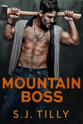 Mountain Boss (Mountain Men #1) by S.J. Tilly