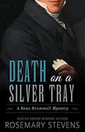 Death on a Silver Tray (Beau Brummell #1) by Rosemary Stevens