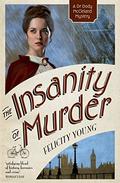 The Insanity of Murder (Dr Dody McCleland #4) by Felicity Young