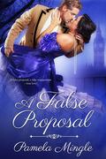 A False Proposal (Haslemere Men #1) by Pamela Mingle