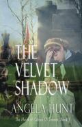 The Velvet Shadow by Angela Elwell Hunt
