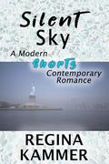 Silent Sky: A Modern Shorts Contemporary Romance by Regina Kammer