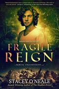 Fragile Reign (Mortal Enchantment #2) by Stacey O'Neale