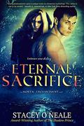 Eternal Sacrifice (Mortal Enchantment #3) by Stacey O'Neale