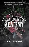 Ares-Valentine Academy by S.P. Woods