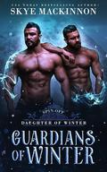 Guardians of Winter by Skye MacKinnon