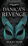 Danica's Revenge (Queens & Knights #2) by M. Kay Noir