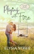 Playing with Fire (DIY Divas Military Romance #2) by Elysia Lumen Strife