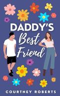 Daddy's Best Friend: A Forbidden Love Age Gap Romance by Courtney Roberts