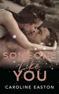 Someone Like You by Caroline Easton