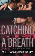 Catching a Breath by T.L Wainwright