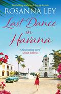 Last Dance in Havana by Rosanna Ley