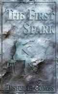 The First Spark by Teshelle Combs