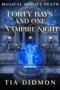 Forty Days and One Vampire Night by Tia Didmon