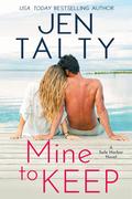 Mine to Keep (Safe Harbor) by Jen Talty
