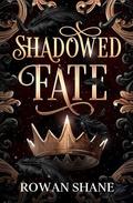 Shadowed Fate (The Dark Ascendant #1) by Rowan Shane