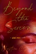 Beyond The Screen (WAWG Studios) by Christina C. Jones