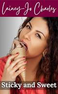 Sticky and Sweet by Lainey-Jo Charles