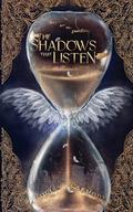 The Shadows that Listen by Claire Bradshaw