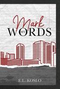 Mark my Words (Dirty Words) by E.L. Koslo