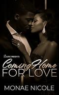 Coming Home for Love by Monae Nicole