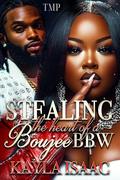 STEALING THE HEART OF A BOUJEE BBW by Kayla Isaac
