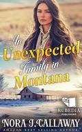 An Unexpected Family in Montana: A Western Historical Romance Book by Nora J. Callaway