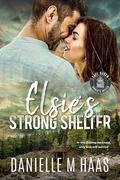Elsie's Strong Shelter (Safe Haven Women's Shelter #5) by Danielle M. Haas