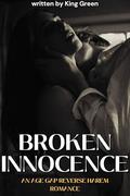 Broken Innocence: An Age Gap Reverse Harem Romance by king green