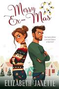 Merry Ex-Mas by Elizabeth Janette