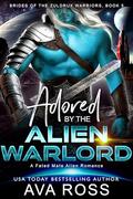 Adored by the Alien Warlord: A Fated Mate Alien Romance by Ava Ross