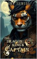 The Dragon King's Captain: A Gay Fantasy Romance (The Dragons of Serai #15) by Amy Sumida