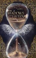 The Shadows that Listen by Claire Bradshaw