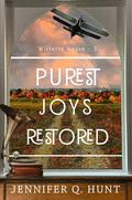 Purest Joys Restored (Wisteria House #3) by Jennifer Q. Hunt