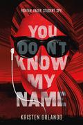 You Don't Know My Name (The Black Angel Chronicles #1) by Kristen Orlando