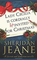 Lady Cecilia Is Cordially Disinvited for Christmas by Sheridan Jeane