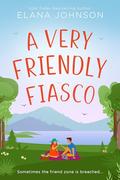 A Very Friendly Fiasco (Cider Cove Sweet Southern RomComs #5) by Elana Johnson