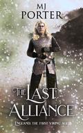 The Last Alliance: England: The First Viking Age (The kingdom of Mercia: The Ninth Century #9) by M.J. Porter