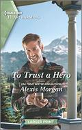 To Trust a Hero (Heroes of Dunbar Mountain #2) by Alexis Morgan