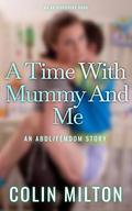 A Time With Mummy And Me by Michael Bent