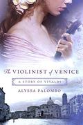 The Violinist of Venice: A Story of Vivaldi by Alyssa Palombo