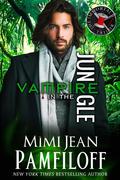 Vampire in the Jungle (The Immortal Tailor #2) by Mimi Jean Pamfiloff