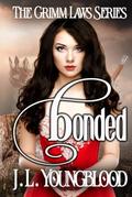 Bonded (The Grimm Laws #1) by J. L. Youngblood
