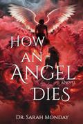 How an Angel Dies: Wrath by Sarah Monday